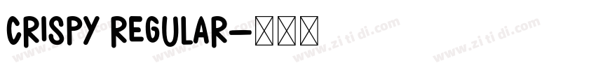 CRISPY Regular字体转换 CRISPY Regular字体转换